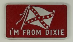 Plaque I'm From Dixie