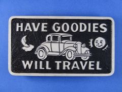 Plaque Have Goodies Will Travel